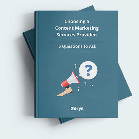 Choosing a Content Marketing Services Provider: 5 Questions to Ask Choosing a Content Marketing Services Provider: 5 Questions to Ask