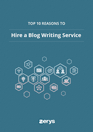 Top 10 Reasons to Hire a Blog Writing Service