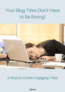 Your Blog Titles Don't Have to Be Boring!