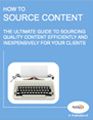 How to Source Quality Content Efficiently and Inexpensively for Your Clients